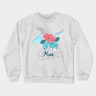 Strong Warrior Mum Crewneck Sweatshirt